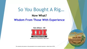 So You Bought A Rig  Now What?  Wisdom From Those With Experience  Ken Allison - IDI  The
