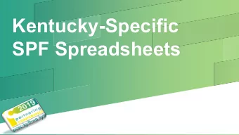 Kentucky-Specific  SPF Spreadsheets  Purpose  Allow for easy application of the Kentucky-
