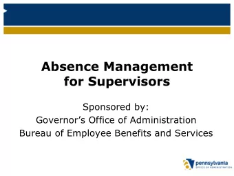 for Supervisors  Sponsored by:  Governors Office of Administration  Bureau of Employee Benefits