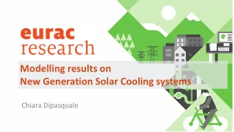 Modelling results on  New Generation Solar Cooling systems  Chiara Dipasquale  INTRODUCTION  4