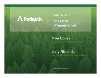 Investor  Presentation  Mike Covey  Chairman &amp; Chief Executive Officer  Jerry Richards  Vice