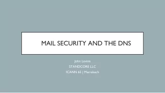 MAIL SECURITY AND THE DNS  John Levine  STANDCORE LLC  ICANN 65 | Marrakech  MAIL AND SMTP ARE VERY