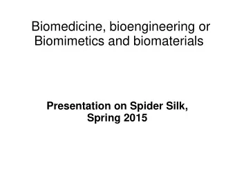 Biomimetics and biomaterials  Presentation on Spider Silk,  Spring 2015  Facts about spiders  There