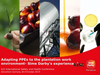 Adapting PPEs to the plantation work environment- Sime Darbys experience  ILO International