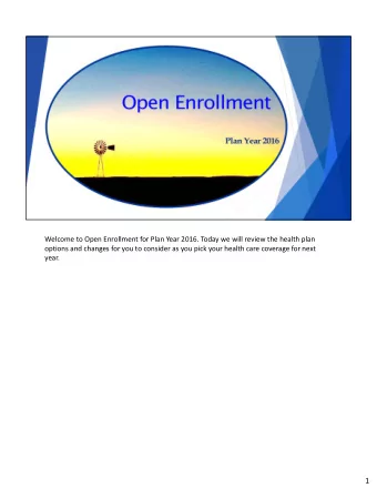 1 We begin by reviewing the State of the Health Plan. Over the last few years the plan has