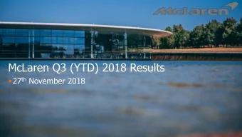 McLaren Q3 (YTD) 2018 Results  27 th November 2018  2  | McLaren Q3 (YTD) 2018 Results