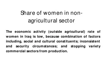 Share of women in non-  agricultural sector  The economic activity (outside agricultural) rate of