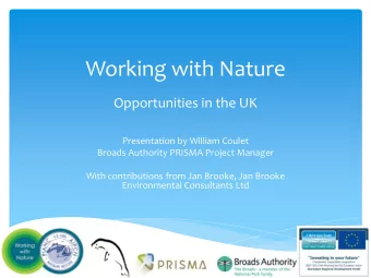 Working with Nature  Opportunities in the UK  Presentation by William Coulet  Broads Authority