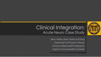 Clinical Integration:  Acute Neuro Case Study  Sean, Kelsey, Ryan, Kathy and Doug  Department of