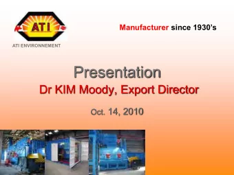 Presentation  Dr KIM Moody, Export Director Oct. 14, 2010 ATI ENVIRONNEMENT manufactures