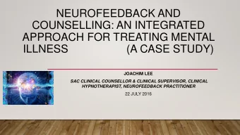 COUNSELLING: AN INTEGRATED  APPROACH FOR TREATING MENTAL  ILLNESS                   (A CASE STUDY)