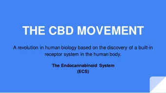 THE CBD MOVEMENT  A revolution in human biology based on the discovery of a built-in  receptor
