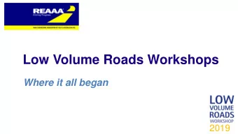 Low Volume Roads Workshops  Where it all began  2019  What happened in 1999?  2019    Helen