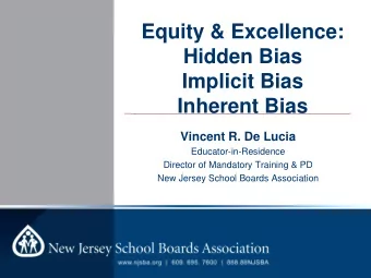Equity &amp; Excellence:  Hidden Bias  Implicit Bias  Inherent Bias