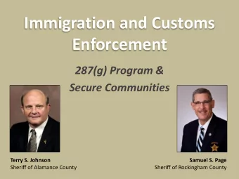 Immigration and Customs  Enforcement  287(g) Program &amp;  Secure Communities  Terry S. Johnson
