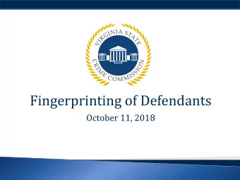 Fingerprinting of Defendants  October 11, 2018  VIRGINIA STATE CRIME COMMISSION  N  I  A  S  I  G