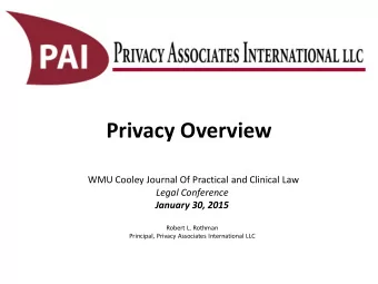 Privacy Overview  WMU Cooley Journal Of Practical and Clinical Law  Legal Conference  January 30,