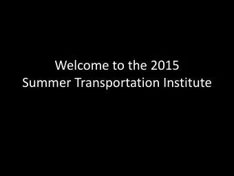 Summer Transportation Institute  How did you travel in for  the STI?  A.Plane  B.Automobile  C.Boat