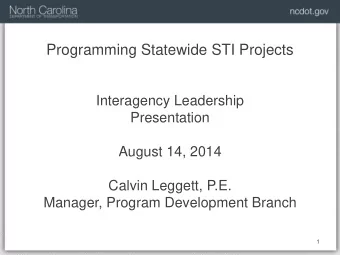 Programming Statewide STI Projects  Interagency Leadership  Presentation  August 14, 2014  Calvin