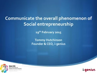 Communicate the overall phenomenon of  Social entrepreneurship 19 th February 2015 Tommy Hutchinson