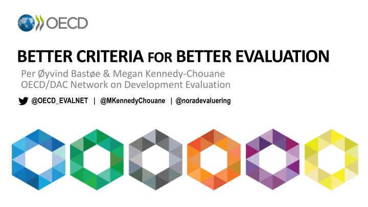 better criteria for better evaluation