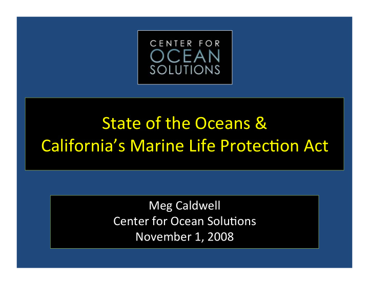 state of the oceans california s marine life protec6on act