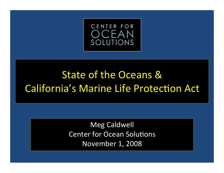 state of the oceans california s marine life protec6on act