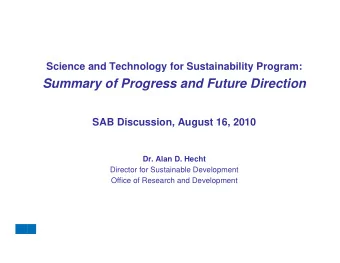 Summary of Progress and Future Direction  SAB Discussion, August 16, 2010  Dr. Alan D. Hecht