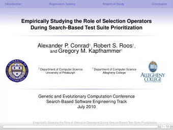 Alexander P . Conrad  , Robert S. Roos  , and Gregory M. Kapfhammer   Department of