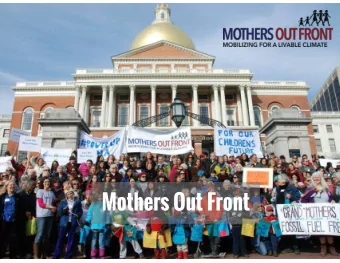 Mothers Out Front  Science  Policy  Organized &amp;  Activated  Constituency  WHY MOTHERS  Were
