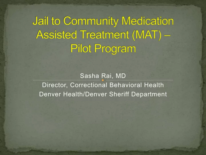 sasha rai md director correctional behavioral health