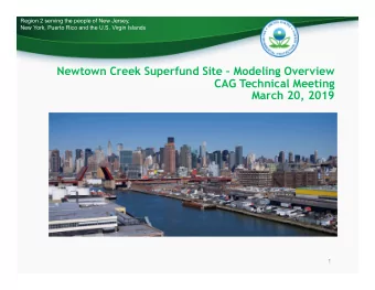 Newtown Creek Superfund Site  Modeling Overview  CAG Technical Meeting  March 20, 2019  1