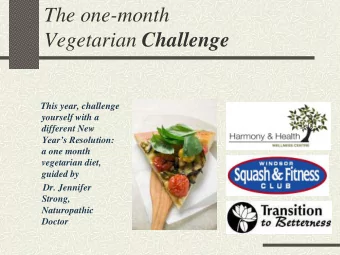 The one-month Vegetarian Challenge  This year, challenge  yourself with a  different New  Years