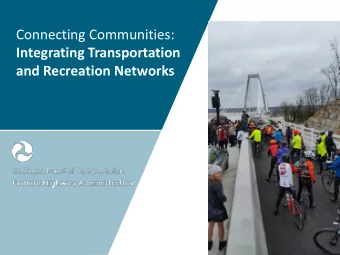 Connecting Communities:  Integrating Transportation  and Recreation Networks  USDOT Strategic Plan