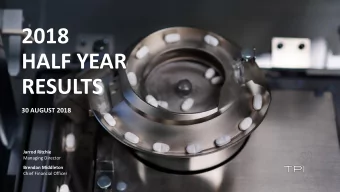 HALF YEAR  RESULTS  30 AUGUST 2018  Jarrod Ritchie  Managing Director  Brendan Middleton  Chief