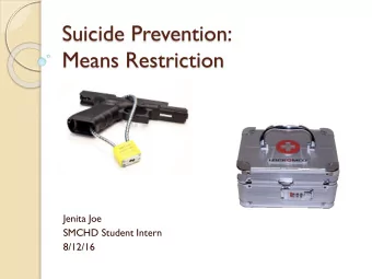 Means Restriction  Jenita Joe  SMCHD Student Intern  8/12/16  Deaths due to Suicide among St.