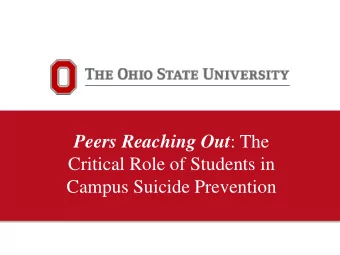 Peers Reaching Out : The  Critical Role of Students in  Campus Suicide Prevention    Matthew