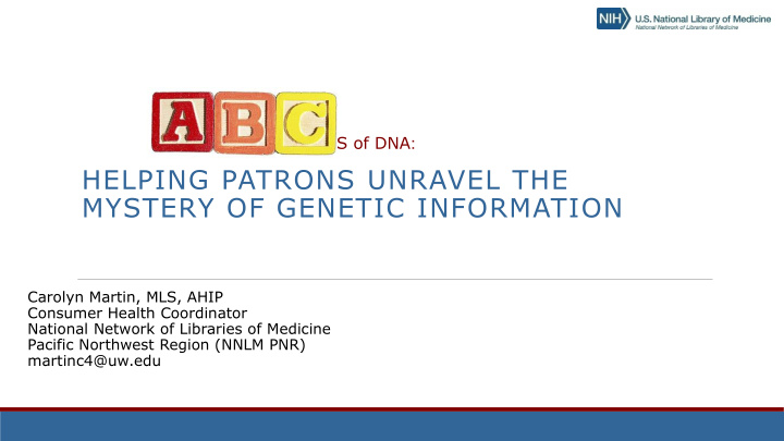helping patrons unravel the mystery of genetic information