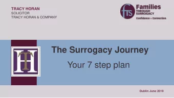 Your 7 step plan  Dublin June 2019  TRACY HORAN  SOLICITOR  STEP 1 - OBTAIN LEGAL ADVICE