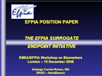 EFPIA POSITION PAPER  EFPIA POSITION PAPER  THE EFPIA SURROGATE  THE EFPIA SURROGATE  ENDPOINT