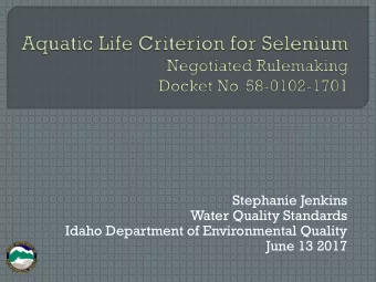 Stephanie Jenkins  Water Quality Standards  Idaho Department of Environmental Quality  June 13 2017