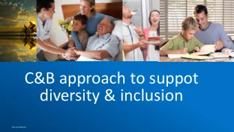 C&amp;B approach to suppot  diversity &amp; inclusion  Intel Confidential We have a commitment to