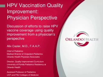 HPV Vaccination Quality  Improvement:  Physician Perspective  Discussion of efforts to raise HPV