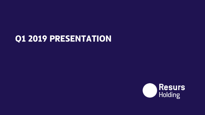 q1 2019 presentation