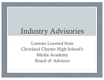 Industry Advisories  Lessons Learned from  Cleveland Charter High Schools  Media Academy  Board