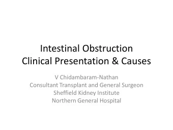 Intestinal Obstruction  Clinical Presentation &amp; Causes  V Chidambaram-Nathan  Consultant