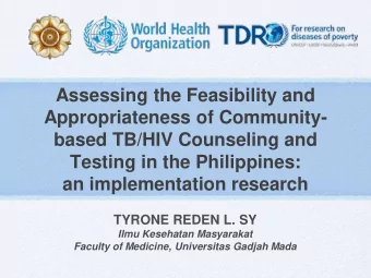 Assessing the Feasibility and  Appropriateness of Community-  based TB/HIV Counseling and  Testing