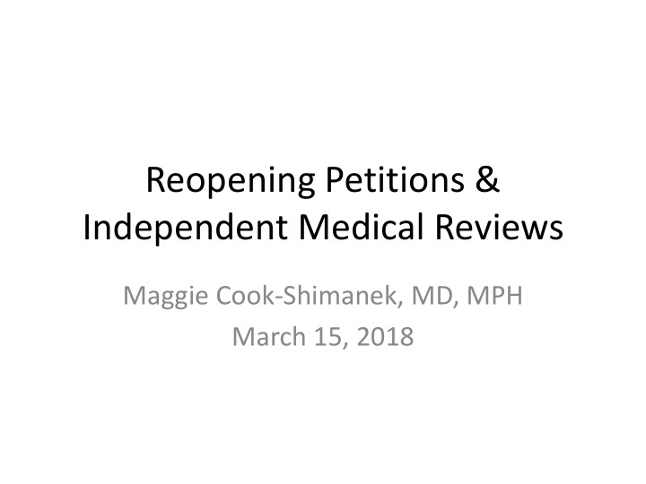 reopening petitions independent medical reviews