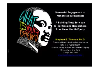 Successful Engagement of  M inorities in Research:  A Building Trust Between  M inorities and