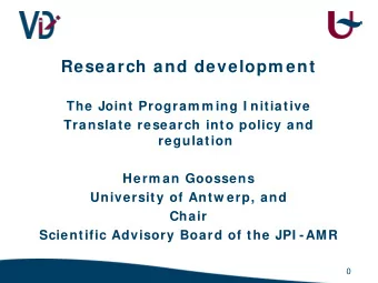 Research and developm ent  The Joint Program m ing I nitiative  Translate research into policy and